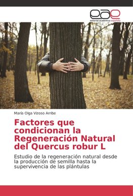 Factores que condicionan la Regeneración Natural del Quercus robur L