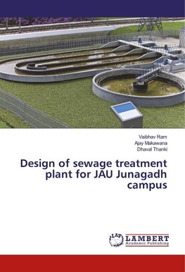 Design of sewage treatment plant for JAU Junagadh campus