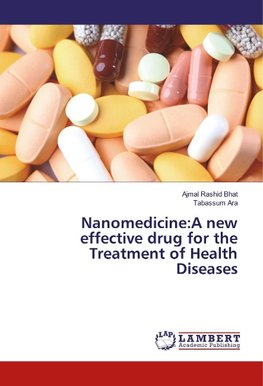 Nanomedicine:A new effective drug for the Treatment of Health Diseases