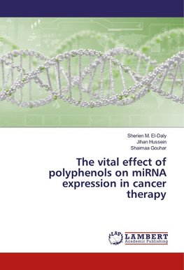 The vital effect of polyphenols on miRNA expression in cancer therapy