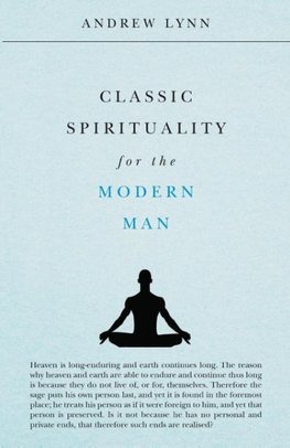 Classic Spirituality for the Modern Man