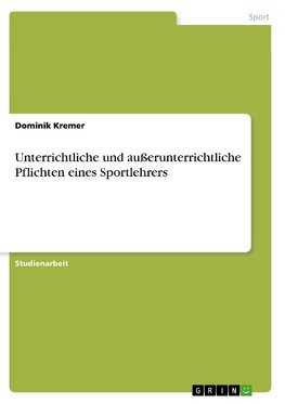 Unterrichtliche und außerunterrichtliche Pflichten eines Sportlehrers