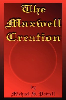 The Maxwell Creation