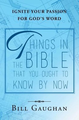 Things In The Bible That You Ought To Know By Now