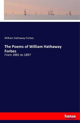 The Poems of William Hathaway Forbes