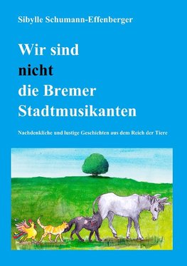 Wir sind nicht die Bremer Stadtmusikanten