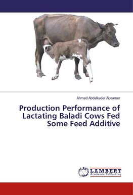 Production Performance of Lactating Baladi Cows Fed Some Feed Additive