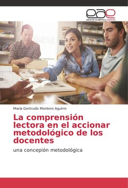 La comprensión lectora en el accionar metodológico de los docentes