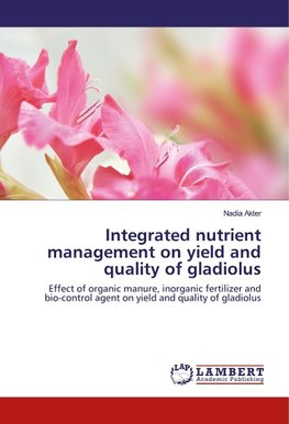 Integrated nutrient management on yield and quality of gladiolus