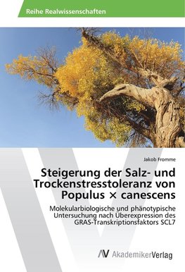 Steigerung der Salz- und Trockenstresstoleranz von Populus × canescens