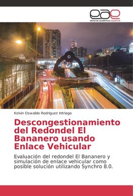 Descongestionamiento del Redondel El Bananero usando Enlace Vehicular