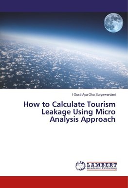 How to Calculate Tourism Leakage Using Micro Analysis Approach