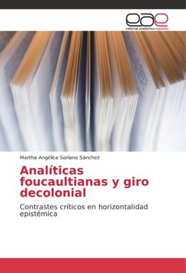 Analíticas foucaultianas y giro decolonial