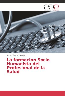 La formacion Socio Humanista del Profesional de la Salud