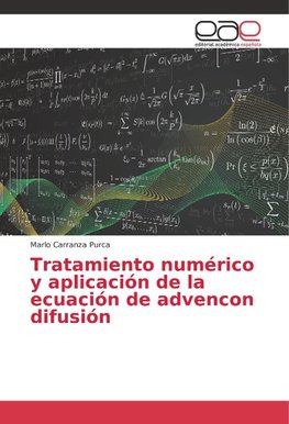 Tratamiento numérico y aplicación de la ecuación de advencon difusión