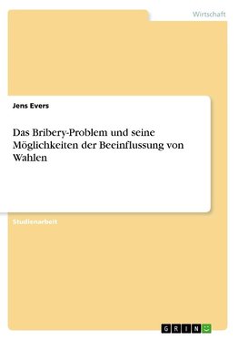 Das Bribery-Problem und seine Möglichkeiten der Beeinflussung von Wahlen