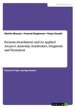 Frenum Attachment and its applied Ascpect. Anatomy, Syndromes, Diagnosis and Treatment