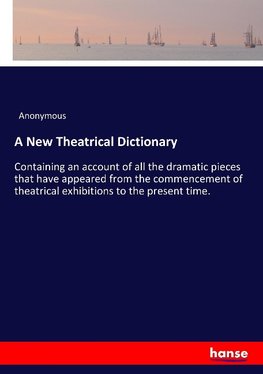 A New Theatrical Dictionary