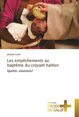 Les empêchements au baptême du croyant haïtien