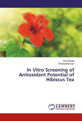 In Vitro Screening of Antioxidant Potential of Hibiscus Tea