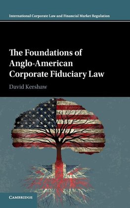 The Foundations of Anglo-American Corporate Fiduciary Law