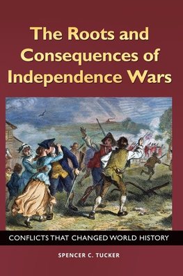 The Roots and Consequences of Independence Wars