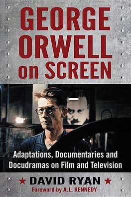 Ryan, D:  George Orwell on Screen