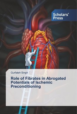 Role of Fibrates in Abrogated Potentials of Ischemic Preconditioning