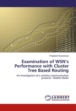 Examination of WSN's Performance with Cluster Tree Based Routing