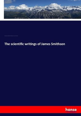 The scientific writings of James Smithson