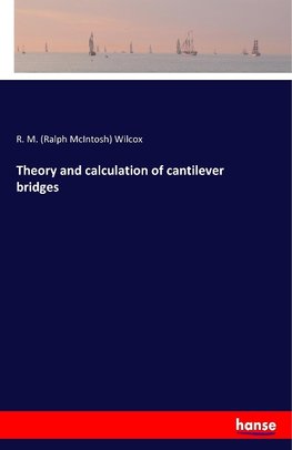 Theory and calculation of cantilever bridges