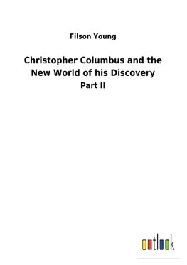 Christopher Columbus and the New World of his Discovery