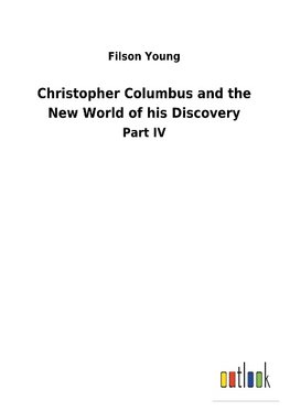 Christopher Columbus and the New World of his Discovery