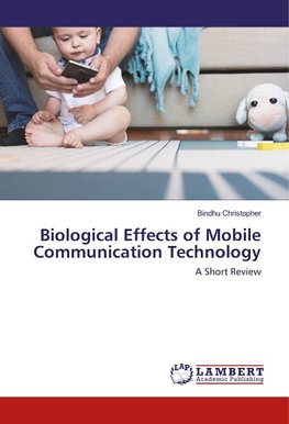 Biological Effects of Mobile Communication Technology