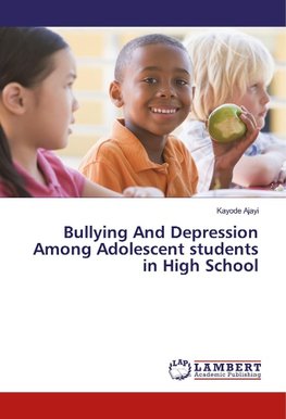 Bullying And Depression Among Adolescent students in High School