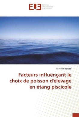 Facteurs influençant le choix de poisson d'élevage en étang piscicole