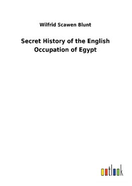 Secret History of the English Occupation of Egypt