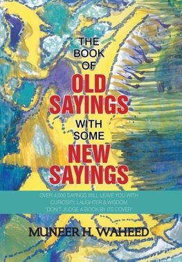 The Book of Old Sayings with Some New Sayings