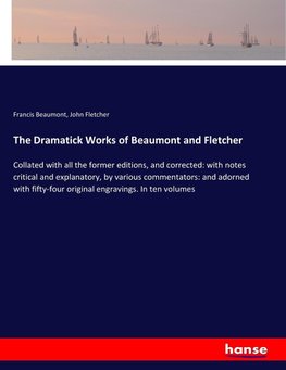 The Dramatick Works of Beaumont and Fletcher