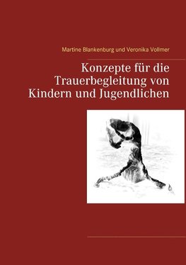 Konzepte für die Trauerbegleitung von Kindern und Jugendlichen