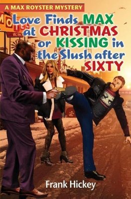 Love Finds Max Royster at Christmas or Kissing in the Slush After Sixty