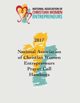 2017 National Association of Christian Women Entrepreneurs Prayer Call Handouts