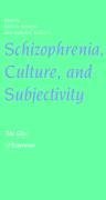 Schizophrenia, Culture, and Subjectivity