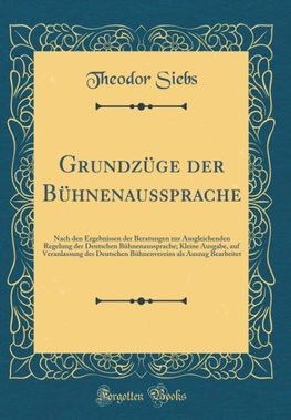 Siebs, T: Grundzüge der Bühnenaussprache