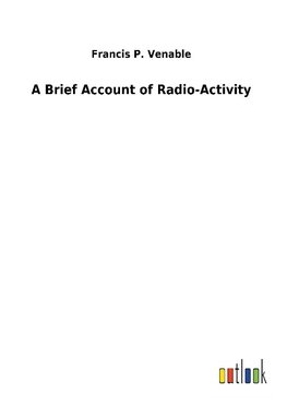 A Brief Account of Radio-Activity