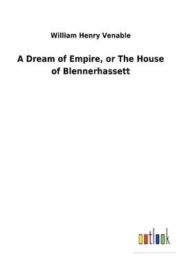 A Dream of Empire, or The House of Blennerhassett