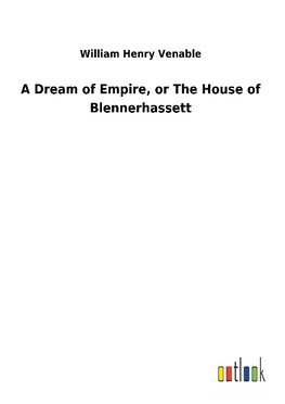 A Dream of Empire, or The House of Blennerhassett