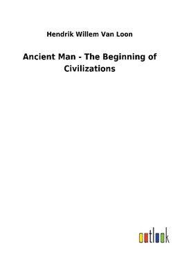 Ancient Man - The Beginning of Civilizations