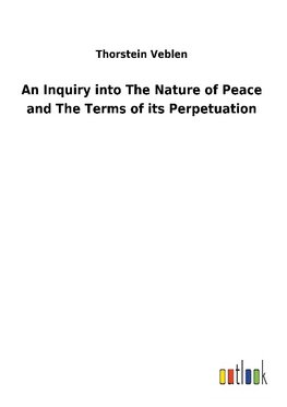 An Inquiry into The Nature of Peace and The Terms of its Perpetuation