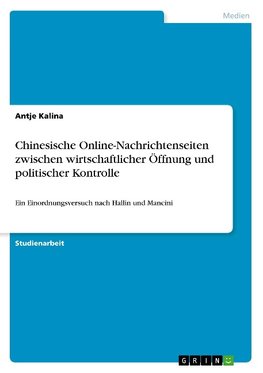 Chinesische Online-Nachrichtenseiten zwischen wirtschaftlicher Öffnung und politischer Kontrolle